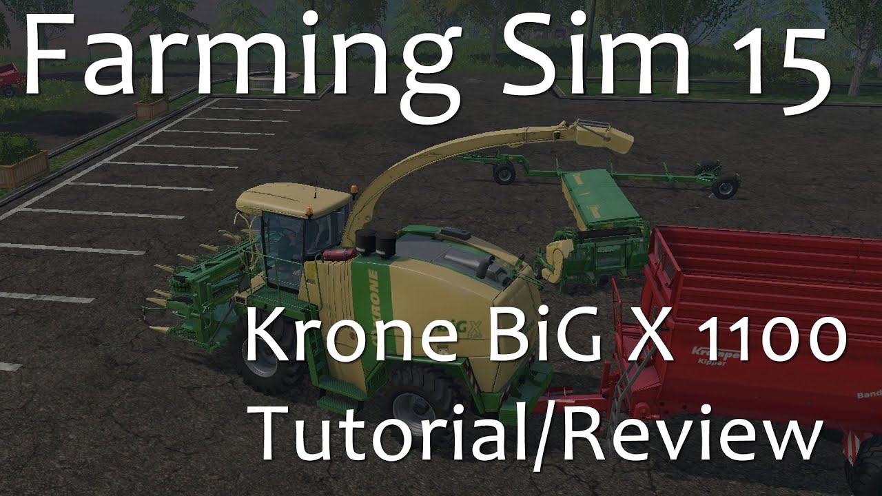 Krone BiG X 1100 - Farming Simulator 15 Tutorial Part 1