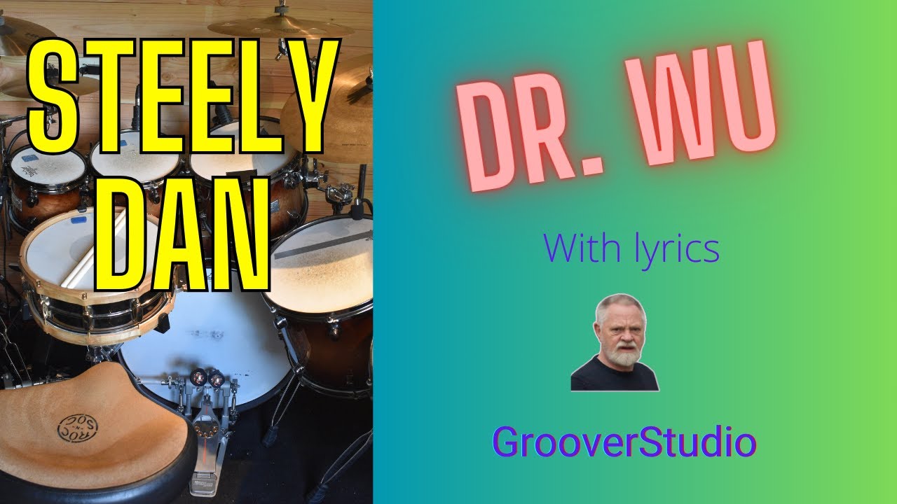 Rock Out With These Epic Drum Covers Of Your Favorite Hits, Featuring Dr. Wu By Steely Dan!