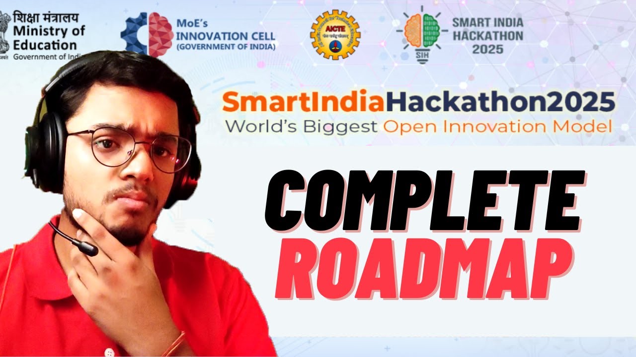 Smart India Hackathon 2025 | Complete Roadmap for SIH 2025 🔥