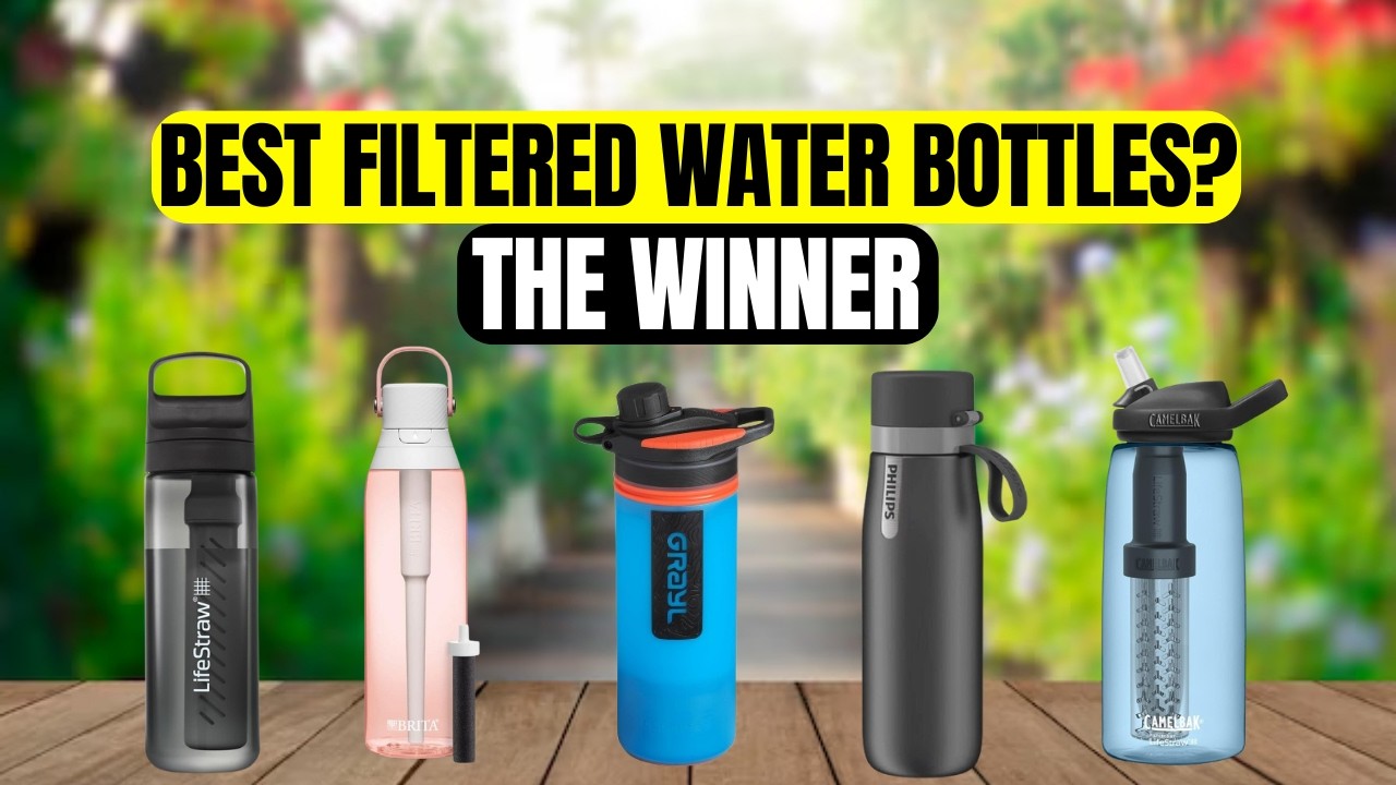 Top 5 Best Filtered Water Bottles to Buy in 2026 (Clean Water Anywhere!)