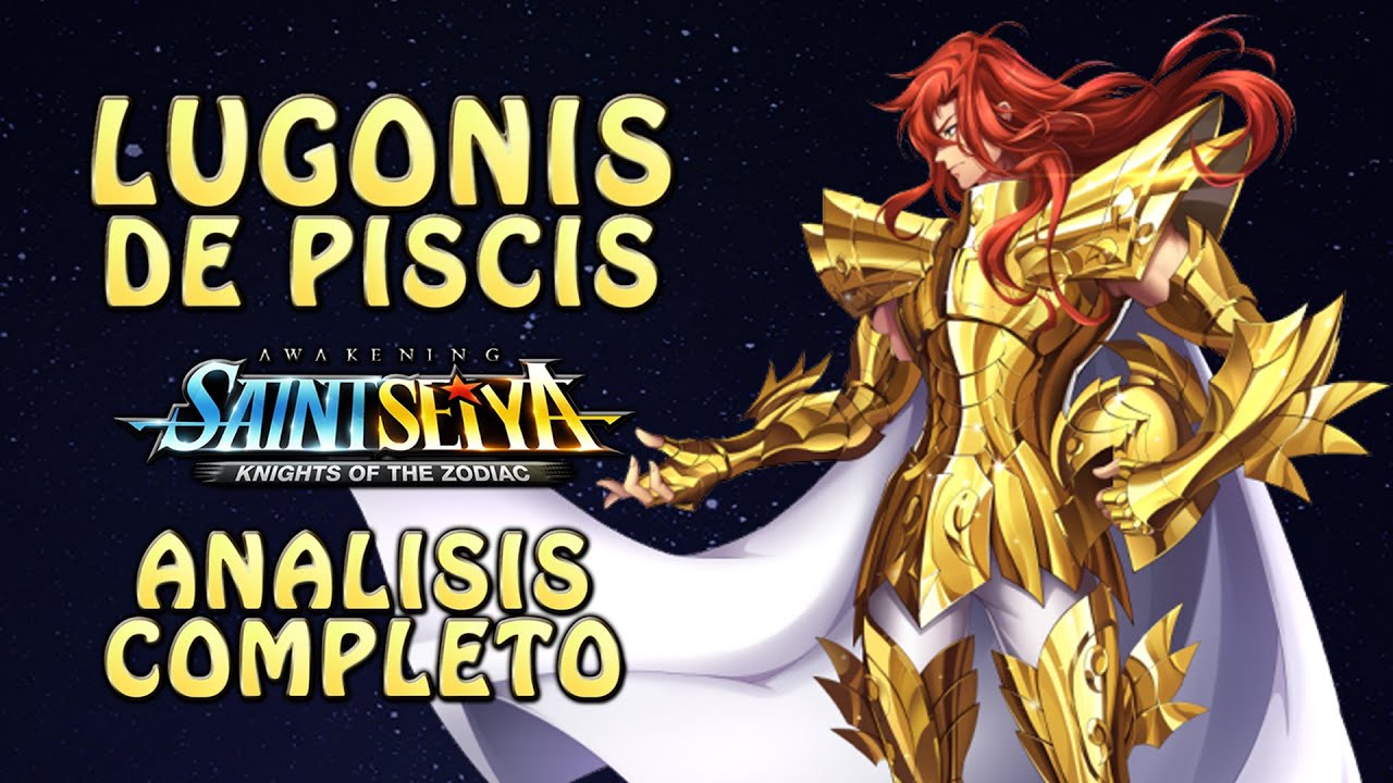 LUGONIS DE PISCIS! SUPER BUFFER/DEBUFF?! SUFICIENTE PARA ENTRAR AL META?! Saint Seiya Awakening KOTZ