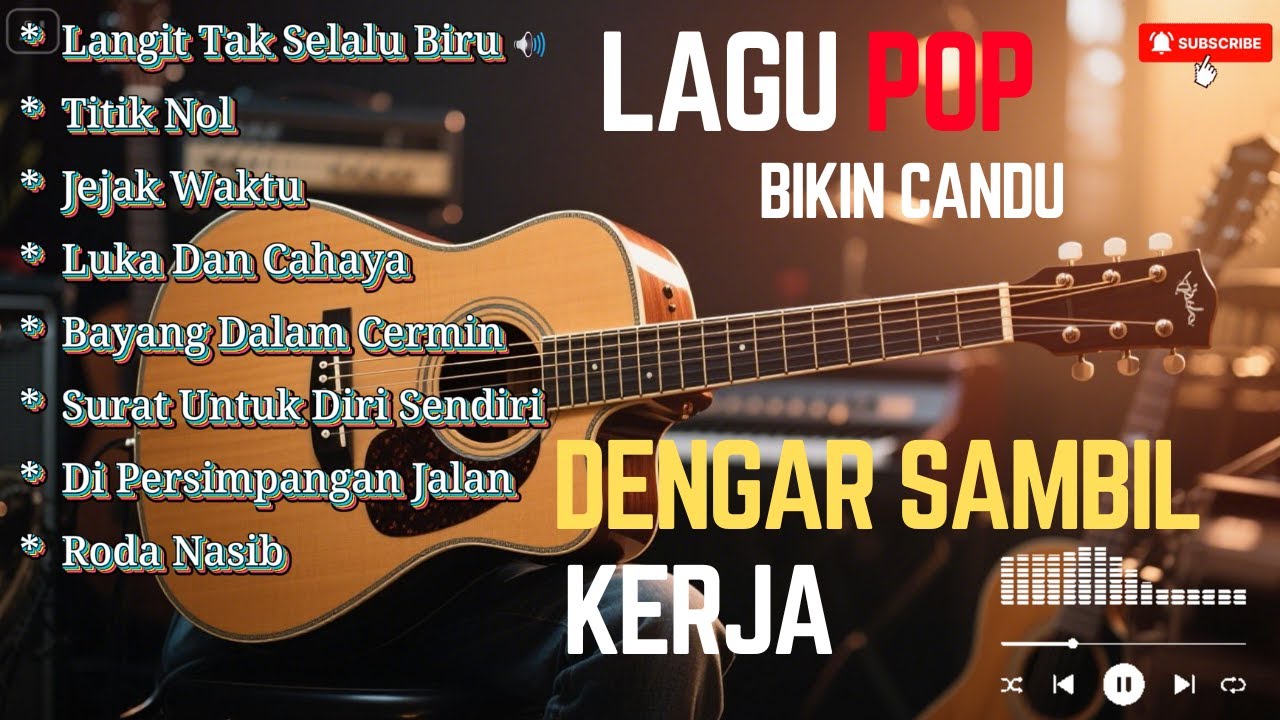 LAGU POP, Langit Tak Selalu Biru, Titik Nol, Dengarkan Sambil Kerja, Bikin Candu 🎵😎
