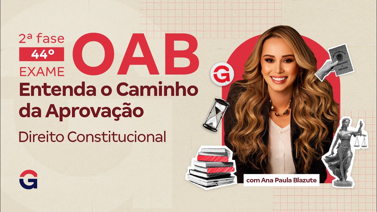 2ª fase do 44º Exame OAB | Entenda o Caminho da Aprovação em Direito Constitucional com Ana Blazute