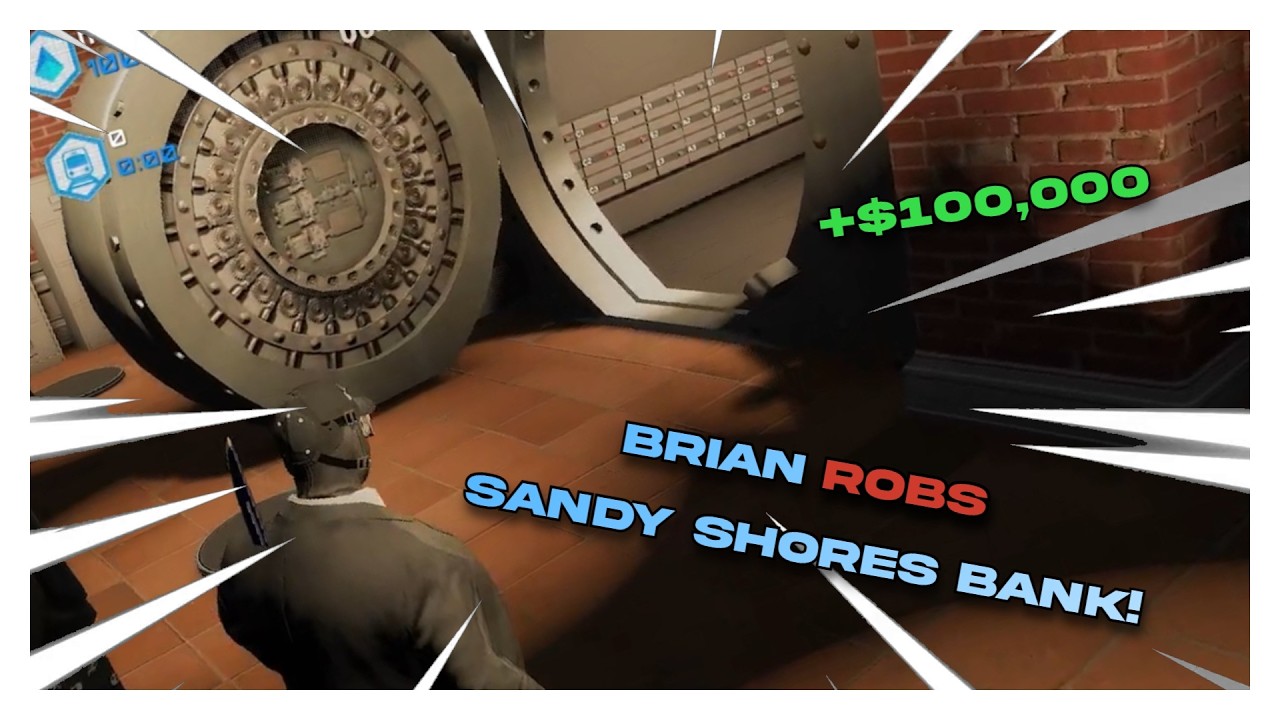 Brian ROBS the Sandy Shores Bank!