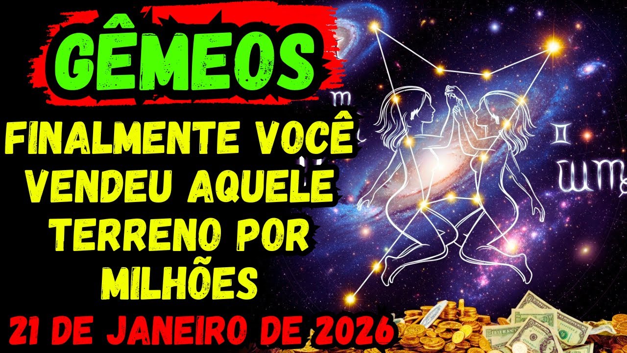 GÊMEOS ♊ 21 DE JANEIRO: VENDA MILIONÁRIA! FINALMENTE VOCÊ ASSINA A COMPRA DAQUELE TERRENO QUE TINHA!