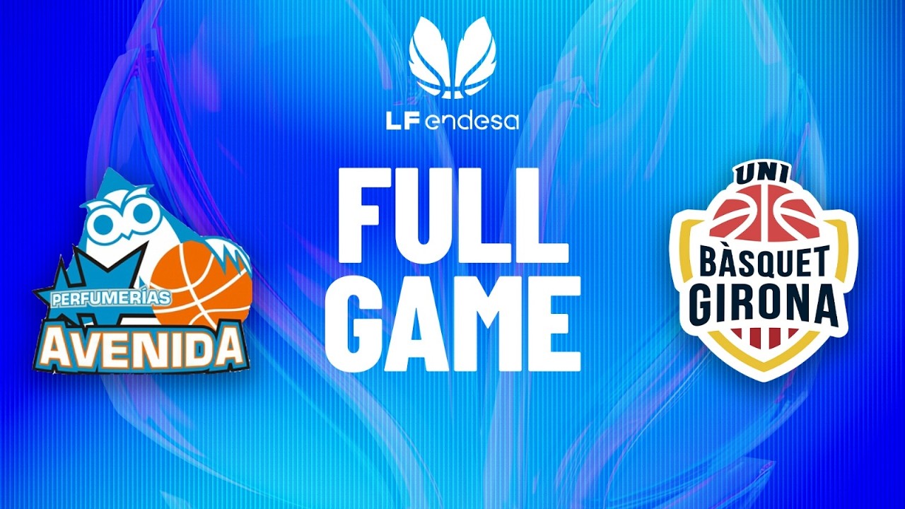 🏀 En vivo - Perfumerias Avenida vs Spar Girona  | #LFEndesa 2025-26