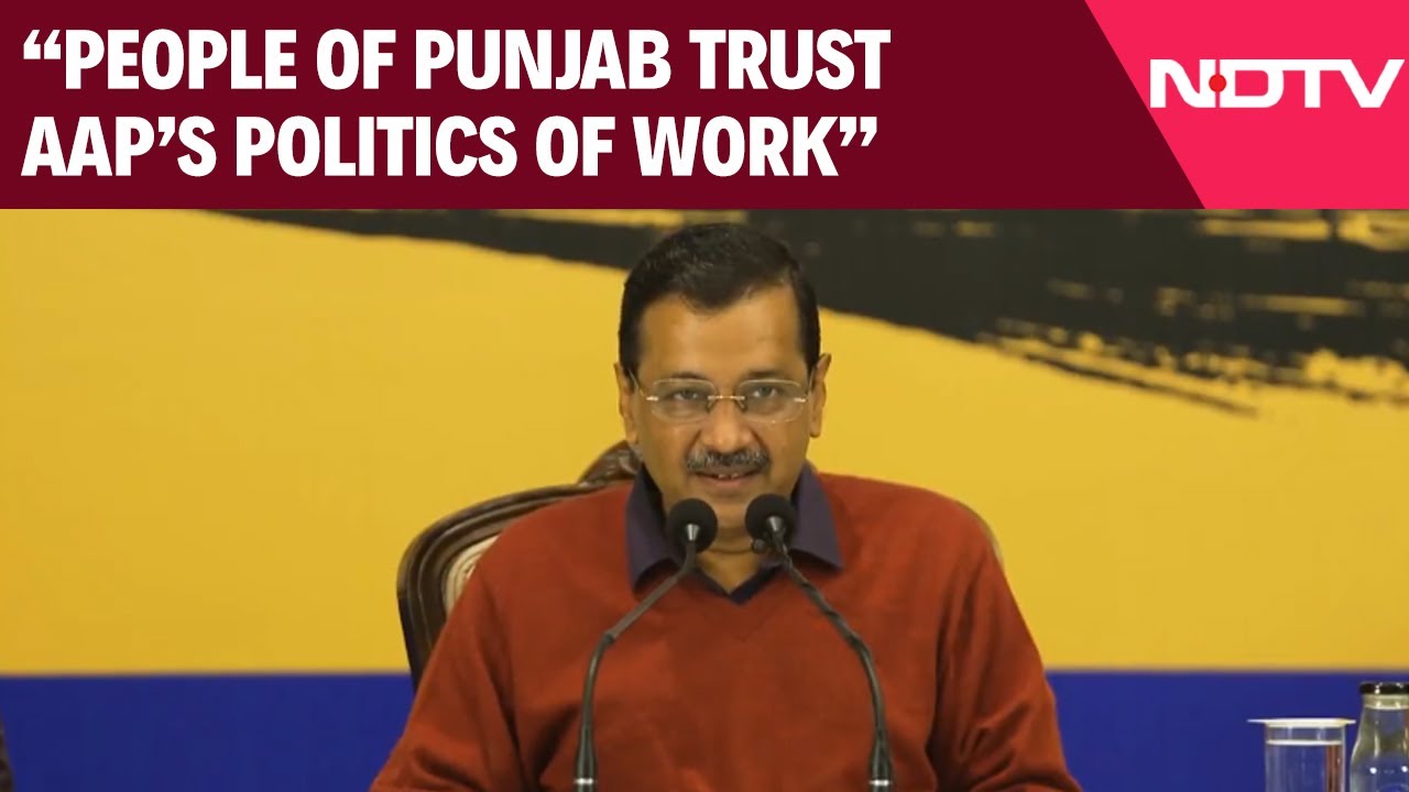 AAP News | Punjab's People Reaffirm Trust In AAP&rsquo;s Politics Of Work, Says Arvind Kejriwal