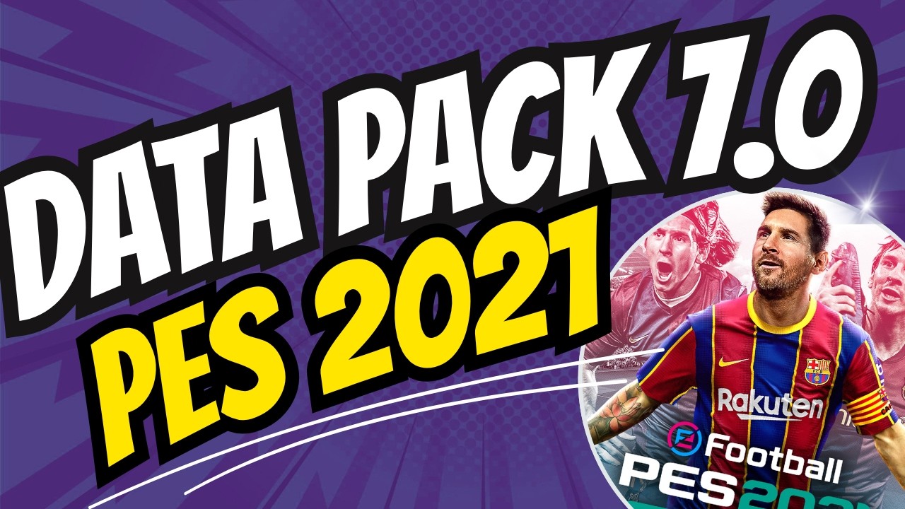 DATA PACK 7.0 PES 2021 ACTUALIZADO ULTIMA VERSIÓN