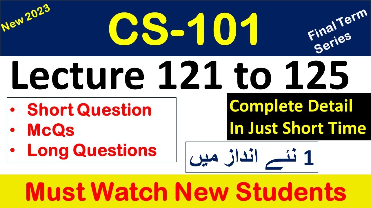 CS101 lecture 121 to 125_Cs101 Short lecture 101_Cs101 Short lectures_cs101shortlecuresforfinalterm