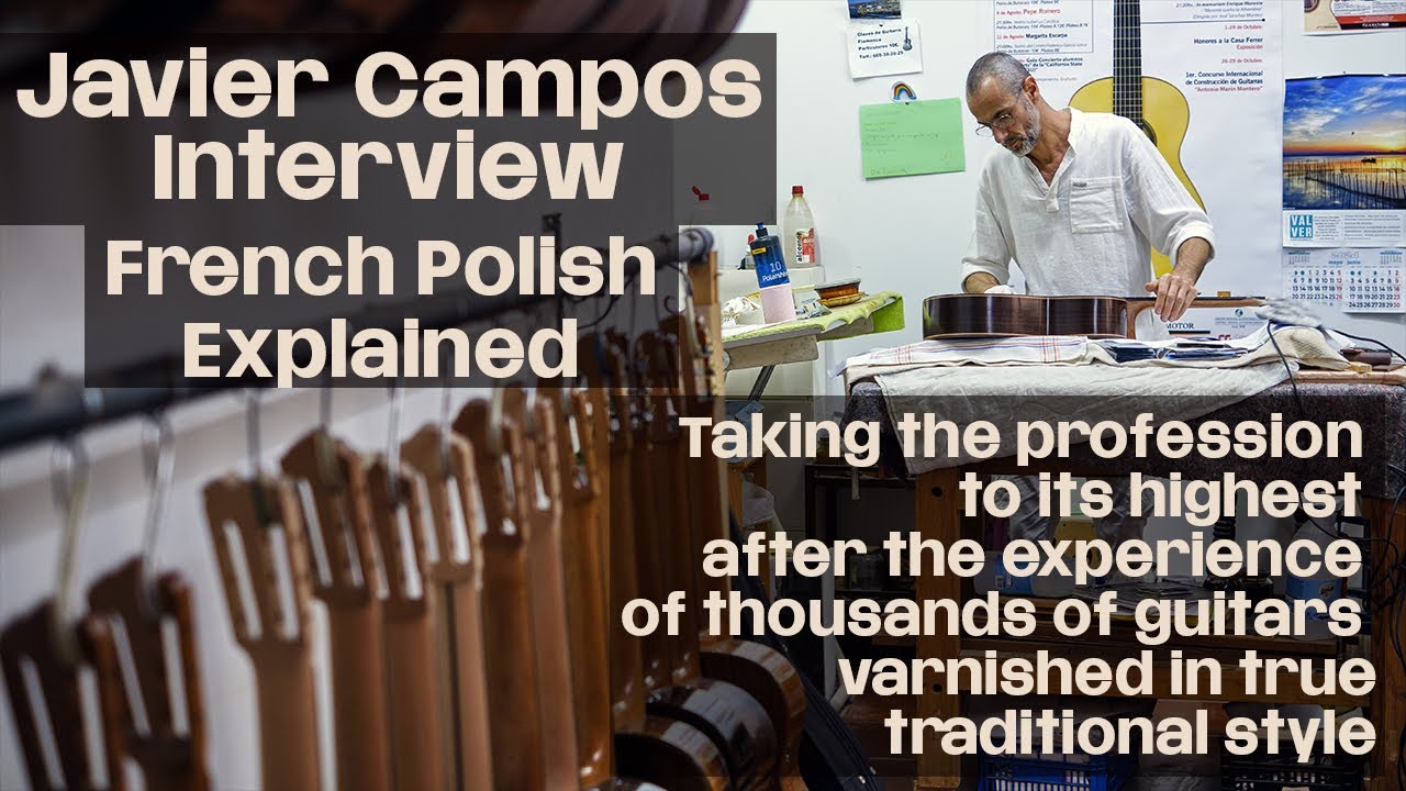 Javi Campos. French Polish Explained. Granada Traditional Guitar Varnisher Interview.