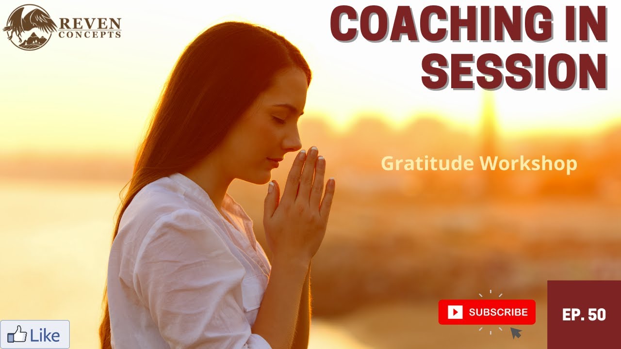 The How To - Gratitude Workshop | Coaching In Session