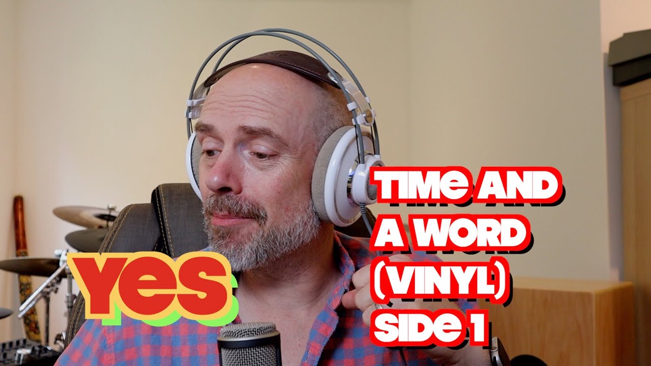 Listening to Yes: Time and A Word (vinyl) Side 1