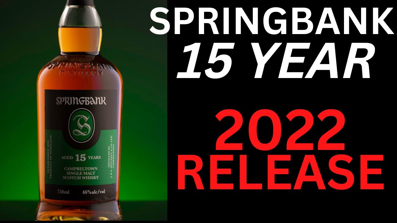 Springbank 15 / 2022 Release