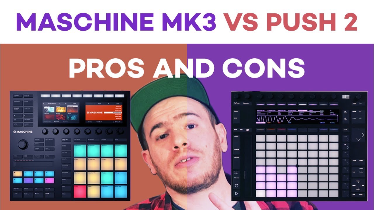 Maschine MK3 vs Ableton Push 2 Comparison & Buying Advice