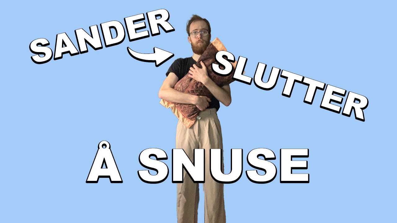 Sander slutter å snuse