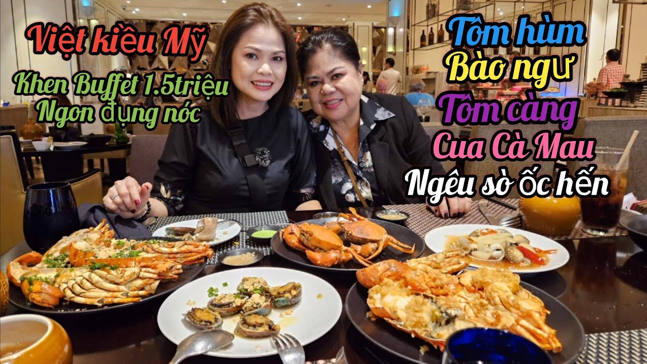 ❤️ Hành trình đi từ Mỹ về Việt Nam xứng đáng Việt kiều Mỹ khen buffet 1.5 triệu ngon đụng nóc