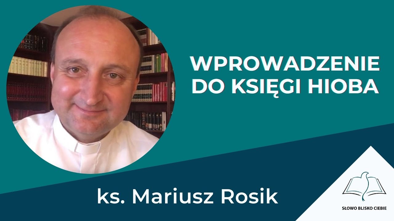 WPROWADZENIE DO KSIĘGI HIOBA - ks. Mariusz Rosik