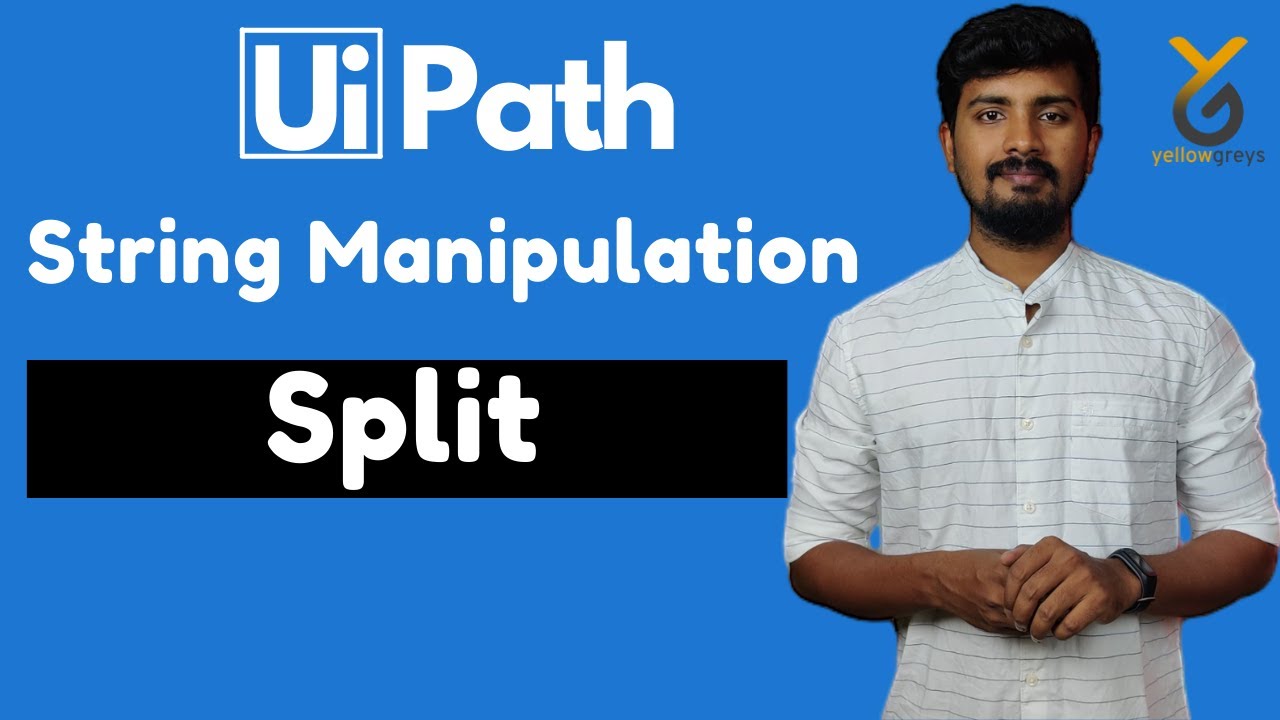 UiPath String Manipulation | Split Function | Yellowgreys - YouTube