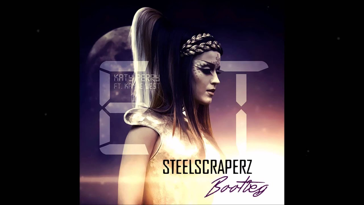 Katy Perry - E.T. (Steelscraperz Hardstyle Bootleg)