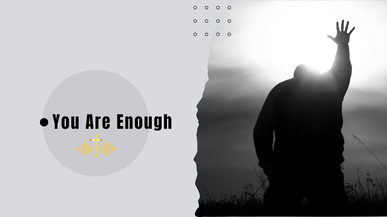 You Are Enough