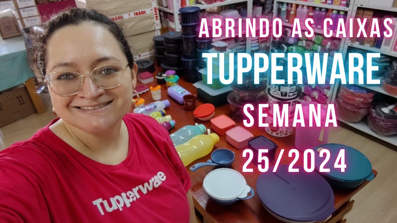 ABRINDO AS CAIXAS TUPPERWARE SEMANA 25 2024!