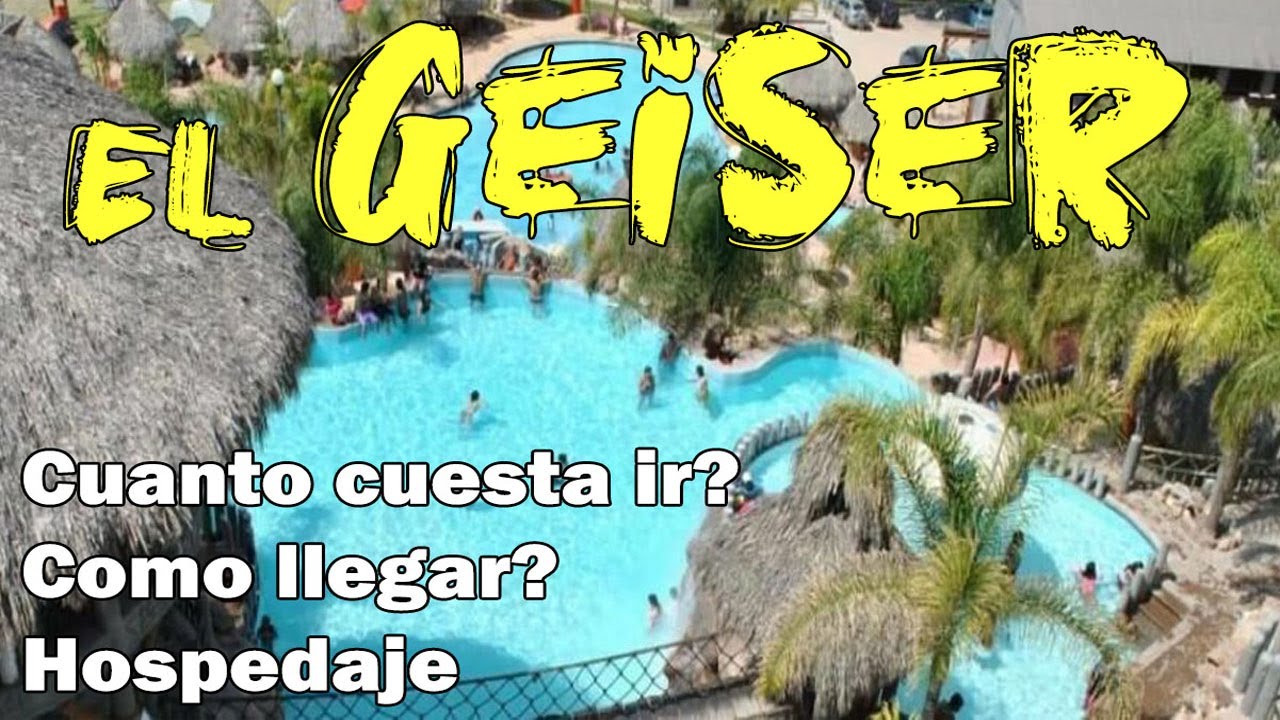 El Geiser Cuanto cuesta ir? como llegar? | Balneario de aguas termales