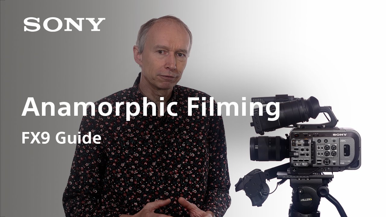 FX9 Guide Version 3 |  Anamorphic Shooting | FX9 | Sony