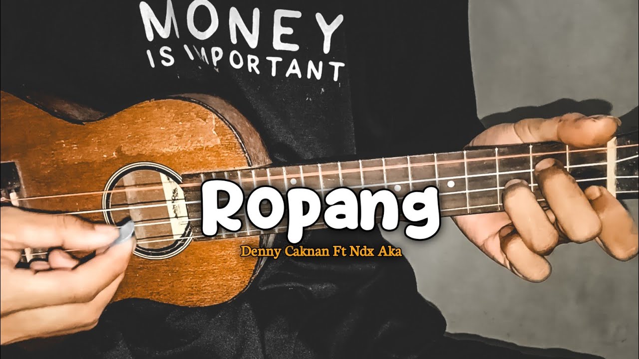 Nyanding kowe mbutuhke ragat ( ROPANG - Denny Caknan Ft Ndx Aka ) Cover Ukulele