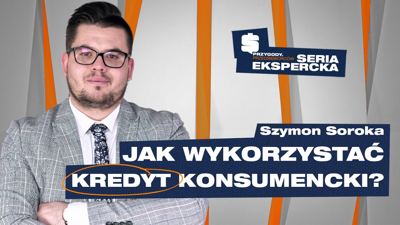 KREDYTY GOT&Oacute;WKOWE - 20 najważniejszych zagadnień | Szymon Soroka