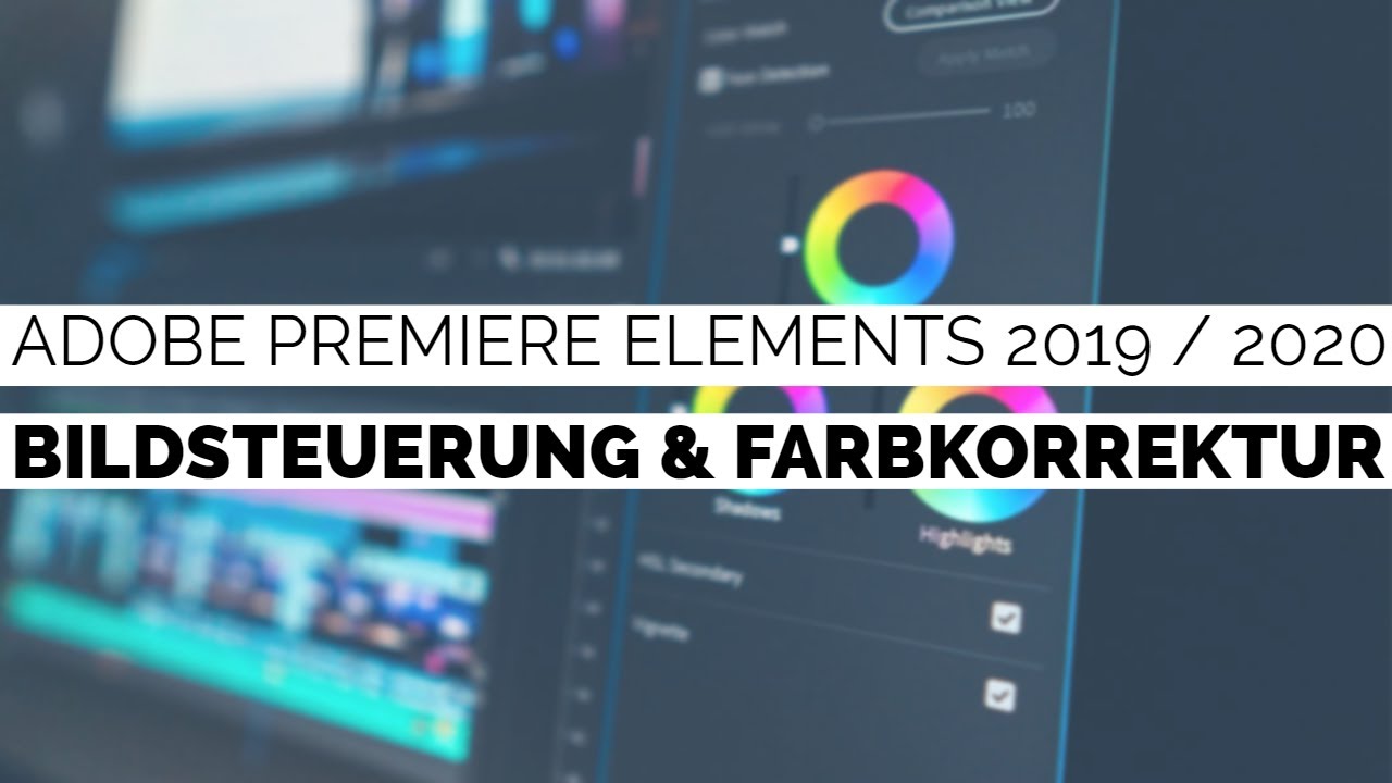 Erweiterte Effekte in Adobe Premiere Elements: Bildsteuerung, Farbkorrektur und Einstellungsebenen