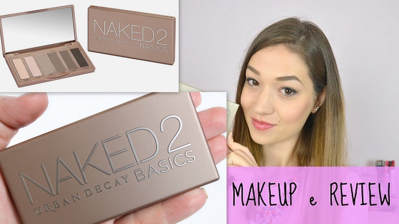 E' arrivata la NAKED BASICS 2 !!! Makeup & Review !