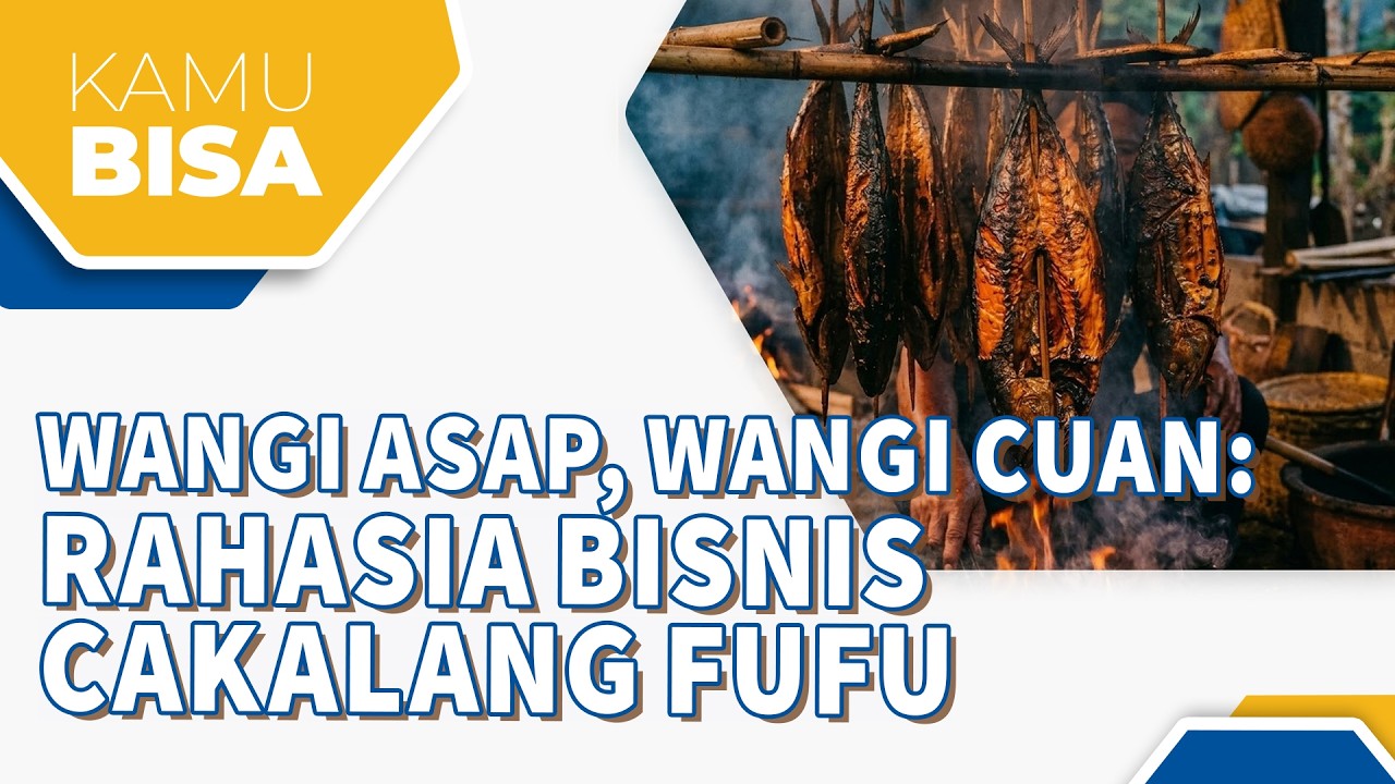 WANGI ASAP, WANGI CUAN: RAHASIA BISNIS CAKALANG FUFU