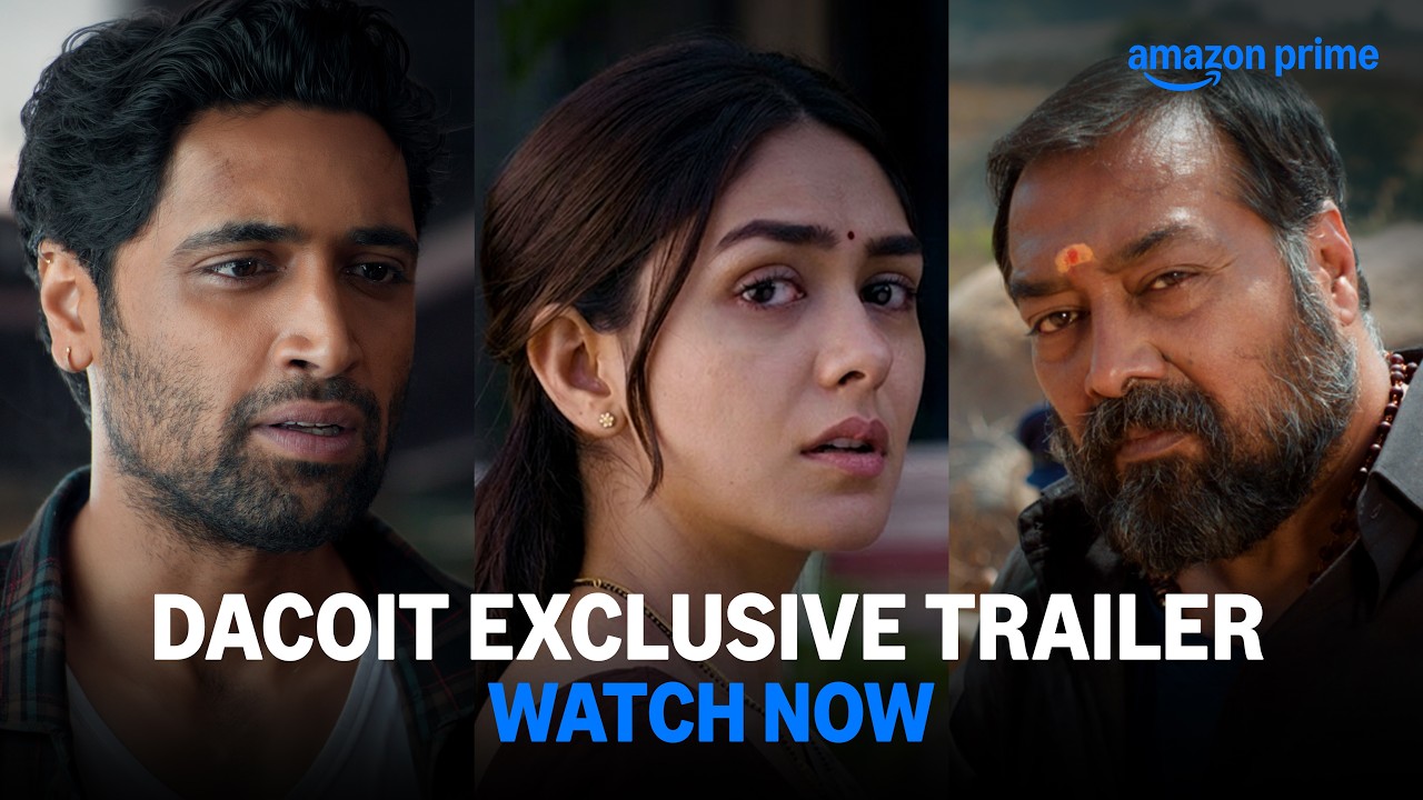Dacoit Exclusive Trailer - Watch Now | Adivi Sesh, Mrunal Thakur, Anurag Kashyap | Prime Video India