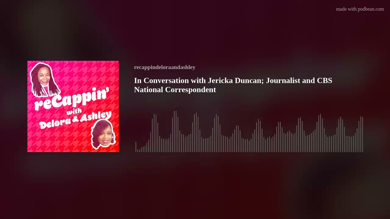 In Conversation with Jericka Duncan; Journalist and CBS National Correspondent