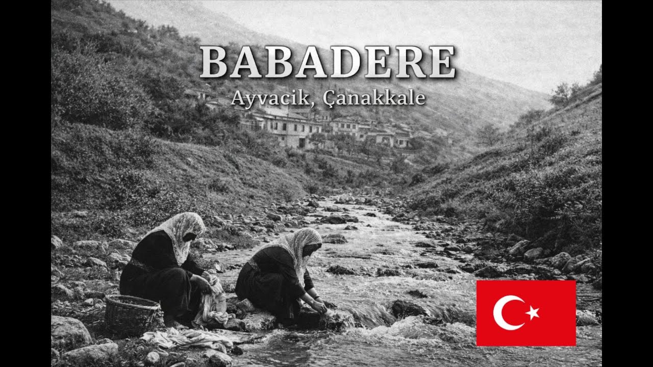 Babadere K&ouml;y&uuml; (Ayvacık, &Ccedil;anakkale) | Tarihi, Depremler ve K&ouml;y Yaşamı