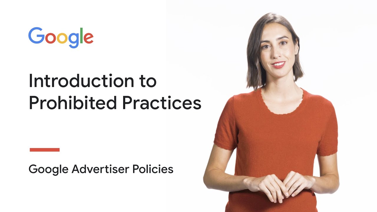 Introduction to Prohibited Practices | Google Advertiser Policies