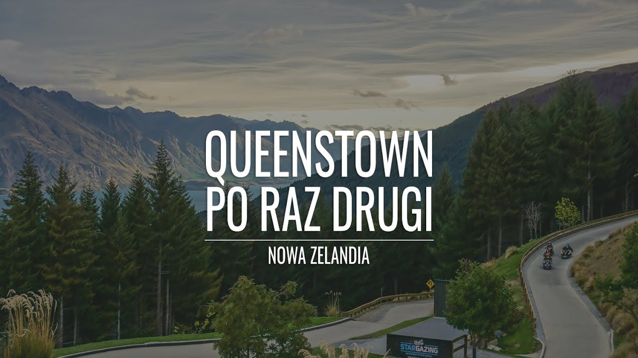 Queenstown po raz drugi | NOWA ZELANDIA