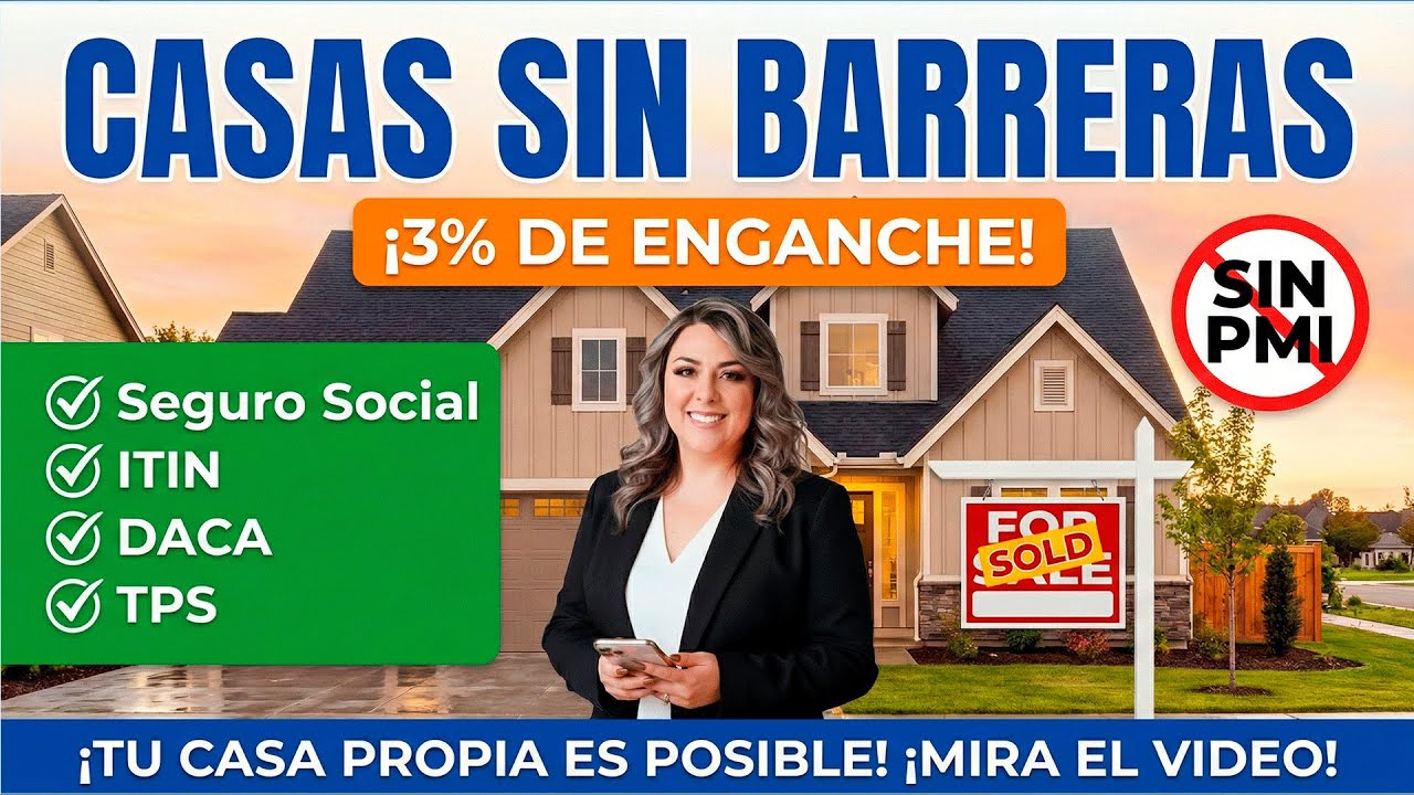 Compra CASA con 3% de Enganche y SIN Seguro de Hipoteca – ITIN, SSN, DACA o TPS