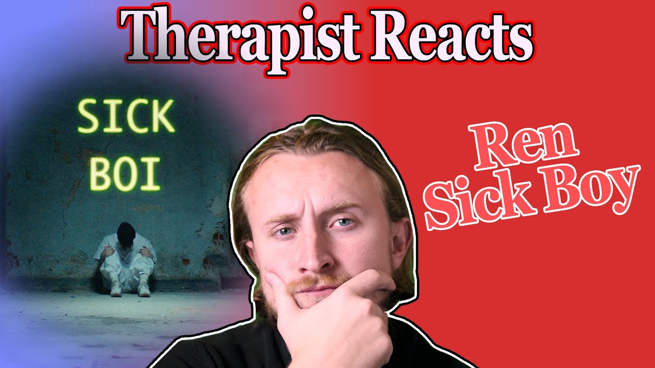 THERAPIST REACTS TO REN - Sick Boy