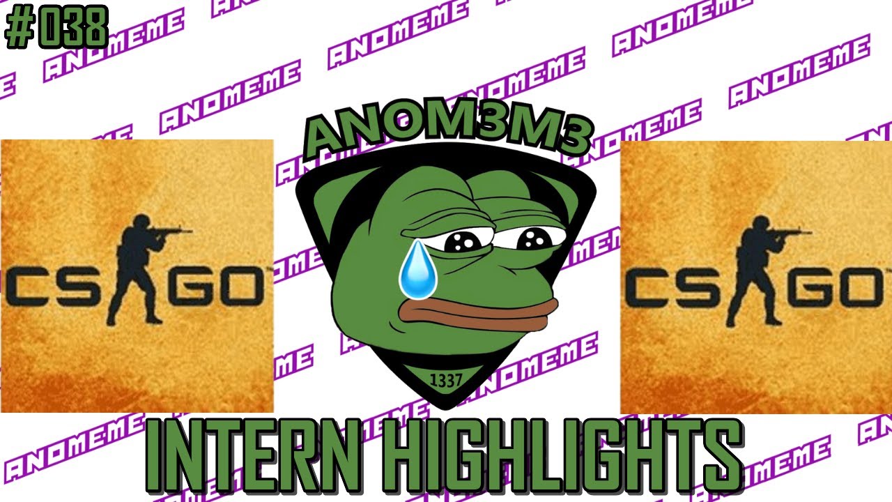 ANOMEME CS2 INTERN HIGHLIGHTS 038 - NOSTALGIA EDITION