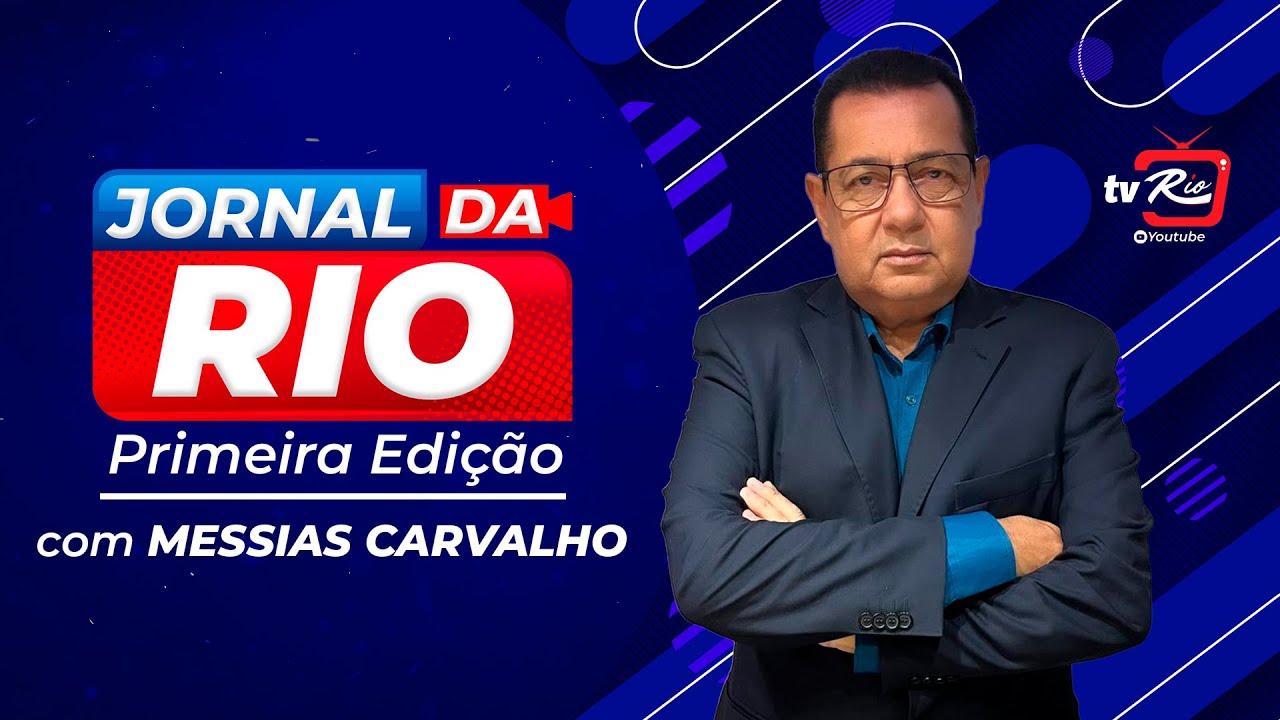 JORNAL DA RIO 1ª EDIÇÃO | COM MESSIAS CARVALHO | 13.MAR