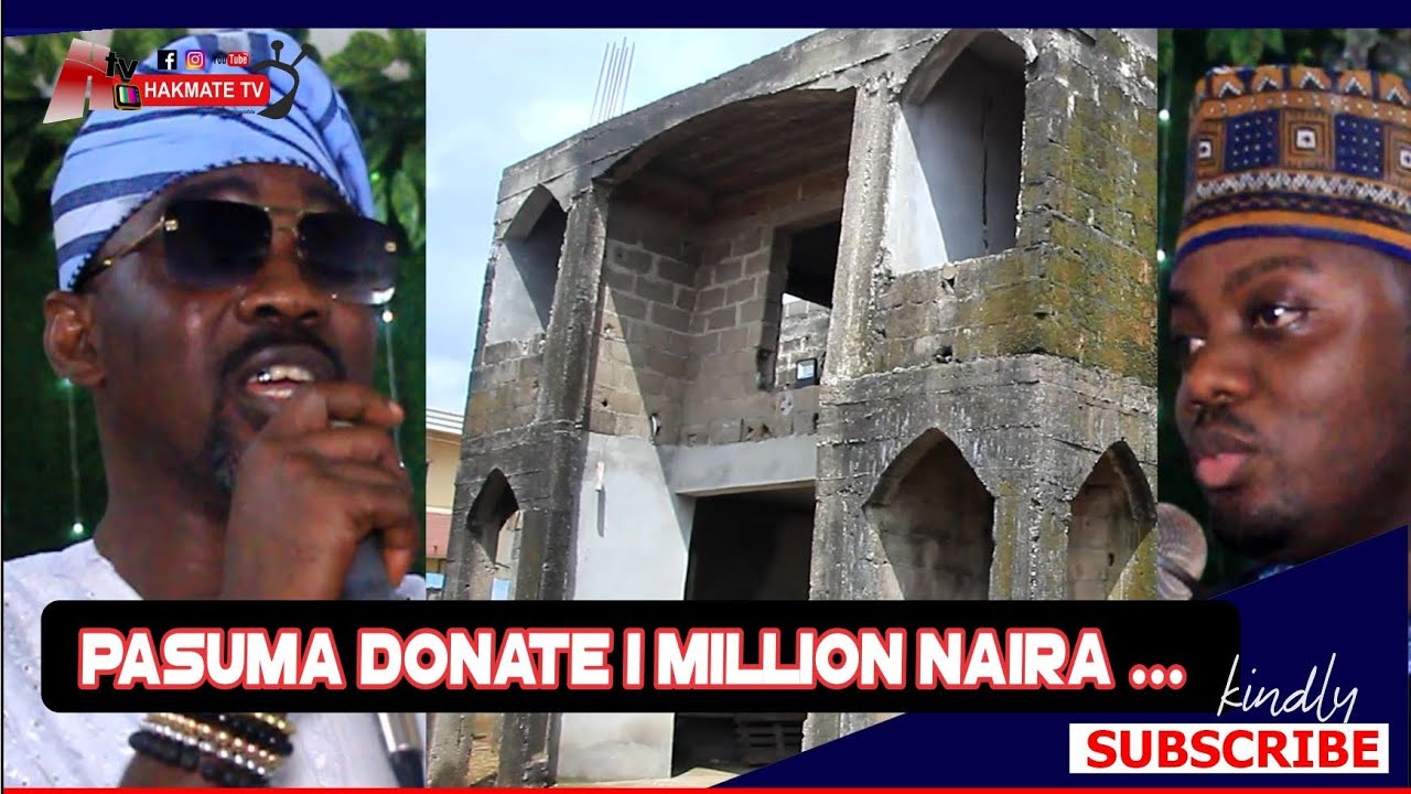 Pasuma Donate 1M Naira for the Ongoing Project of Ami Olohun Mosque #pasuma #amiolohun #hakmatetv