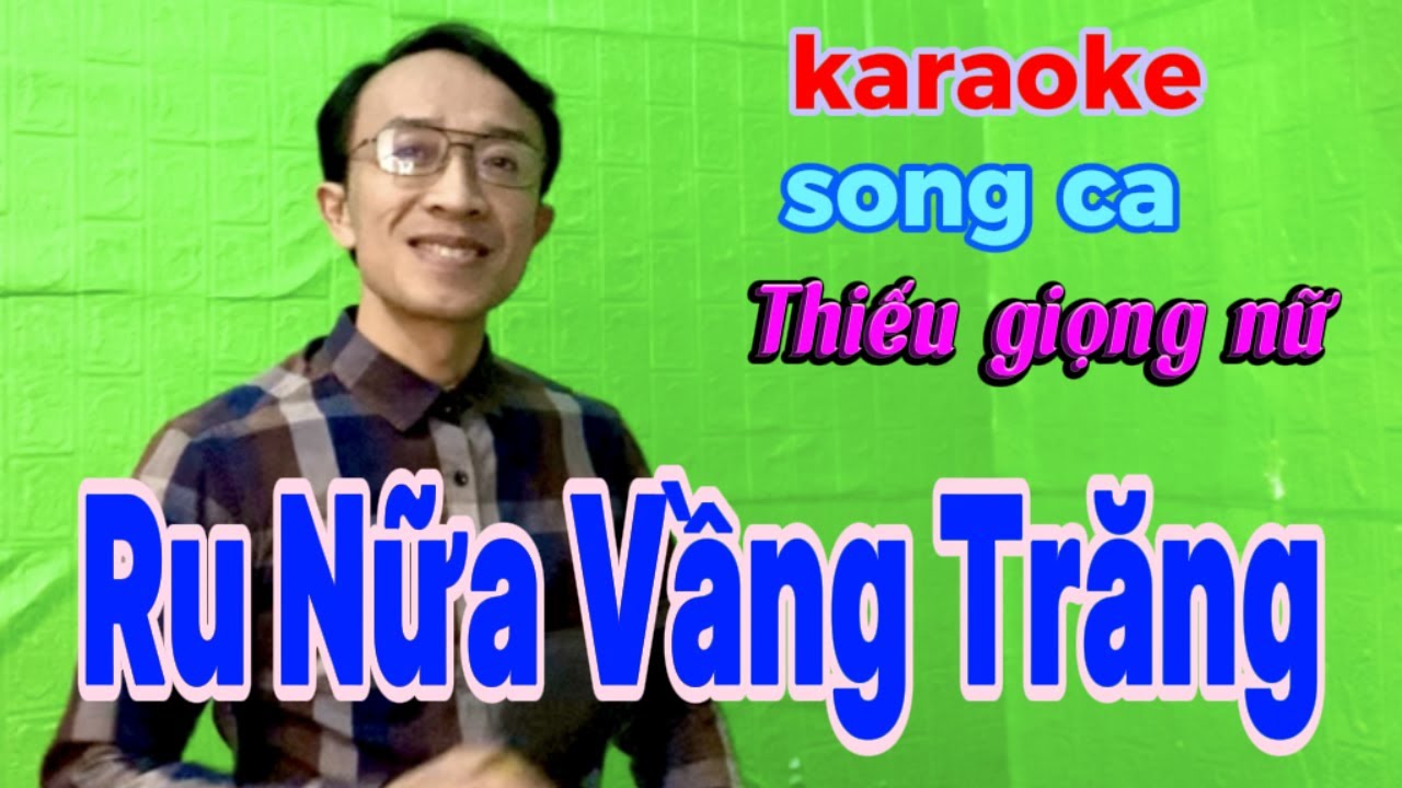 Ru Nữa Vầng Trăng | karaoke Thiếu giọng nữ | Song ca với Quang Sang