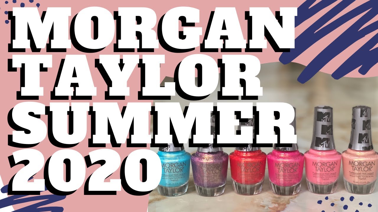 Morgan Taylor Summer 2020 | Switch On Color With MTV Collection | Review & Swatches