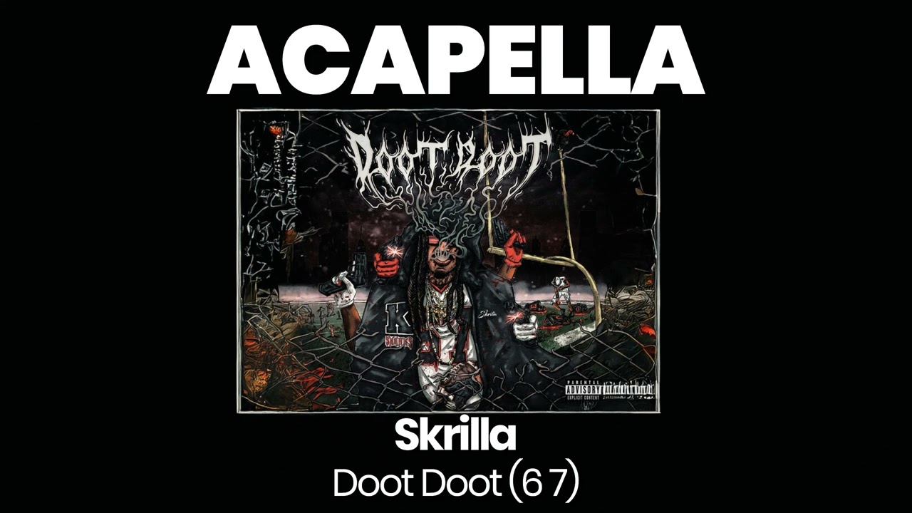 HQ ACAPELLA : Doot Doot (6 7) - Skrilla