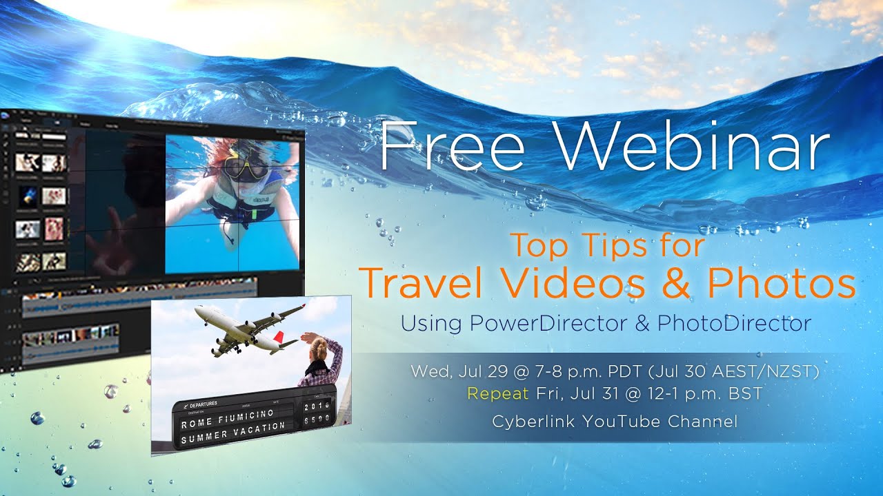 I Love Travel - Top Tips for Travel Videos & Photos | CyberLink Webinar 2015 July