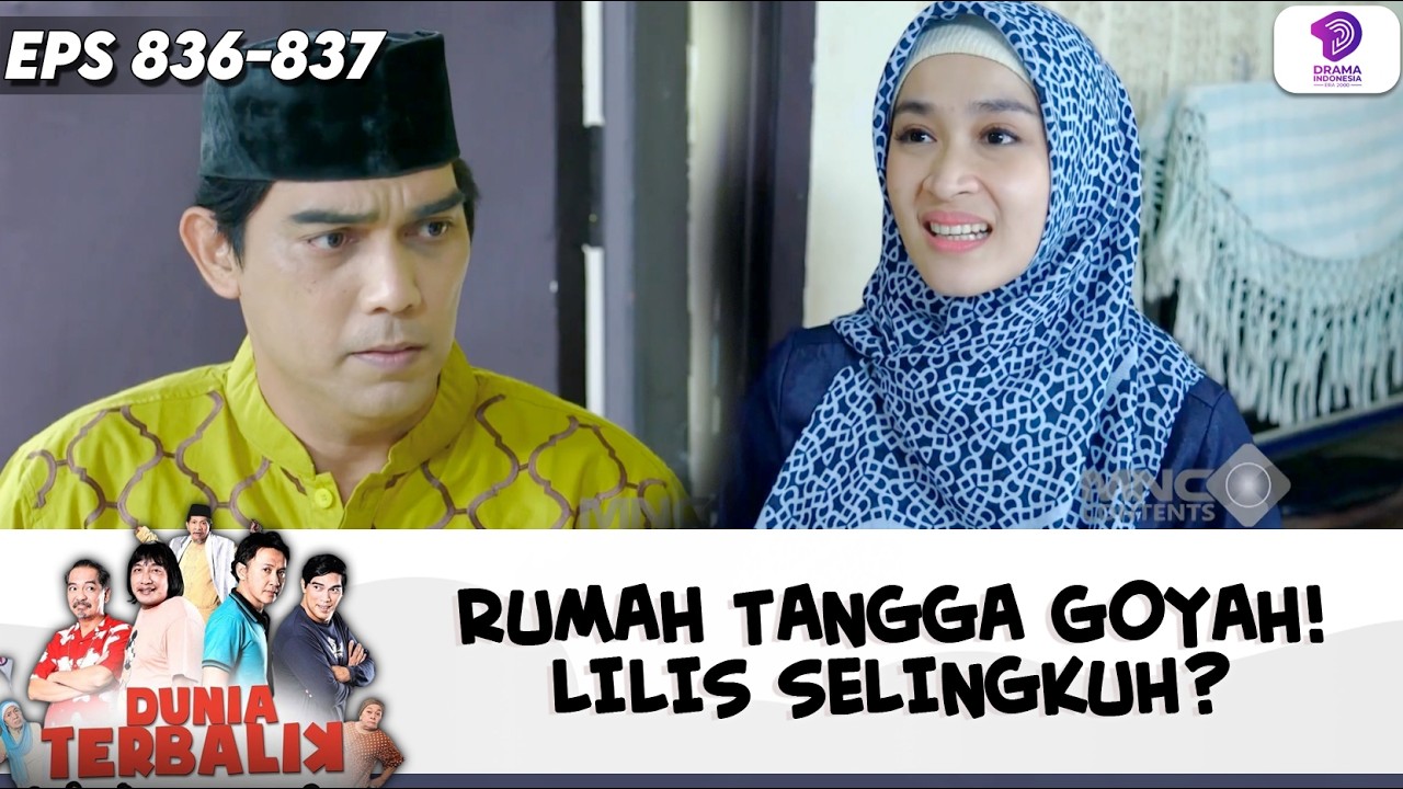 GEMPAR! RUMAH TANGGA DI UJUNG TANDUK, LILIS DIDUGA SELINGKUH?! | DUNIA TERBALIK | EPS.836-837 (5/8)