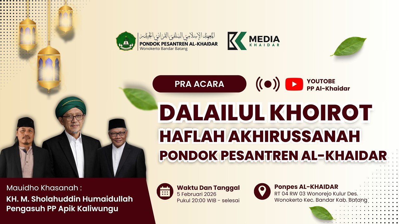PEMBACAAN DALAILUL KHOIROT ; RANGKAIAN ACARA HAFLAH AKHIRUSSANAH PONDOK PESANTREN AL - KHAIDAR