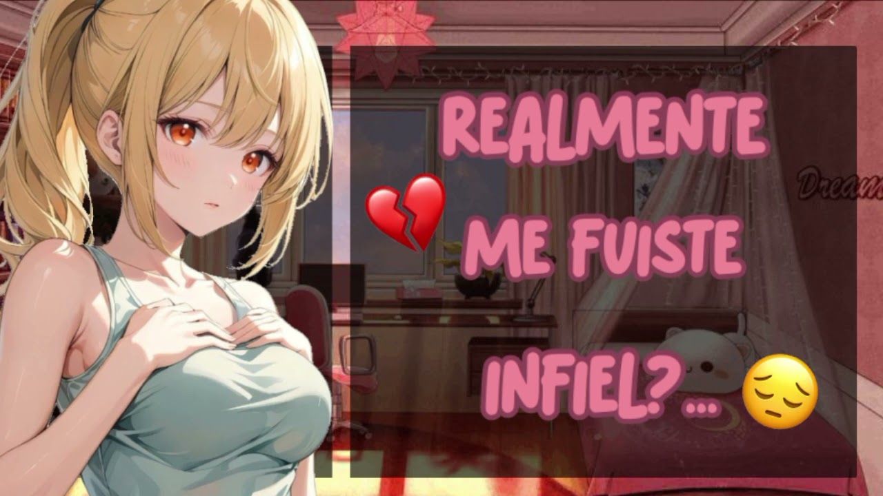 DISCUSIÓN CON TU NOVIA😞💔...    ASMR/ROLEPLAY *HV*