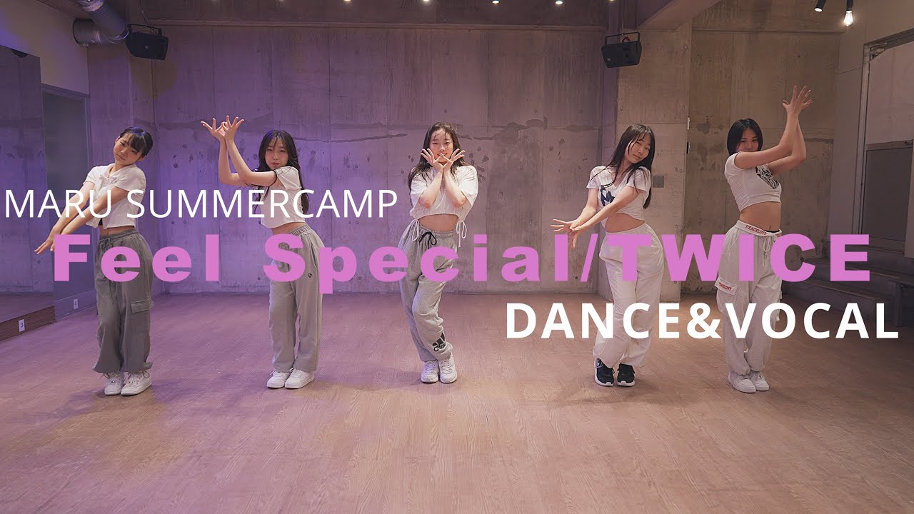 TWICE - Feel Special  | MARU SUMMER CAMP[DANCE&VOCAL] | Dance Studio MARU